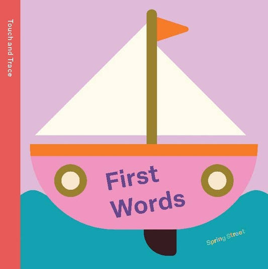 Spring Street Touch and Trace: First Words: Board Book